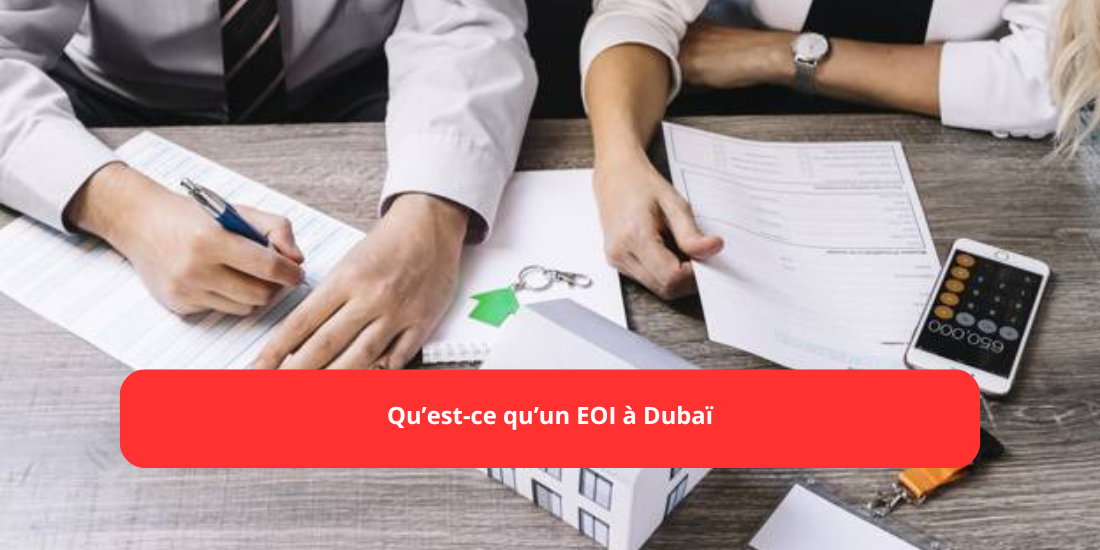 EOI dans l’immobilier off-plan à Dubaï